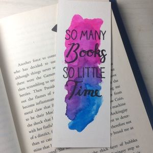 “So mny books, so little time”Handpainted Bookmark